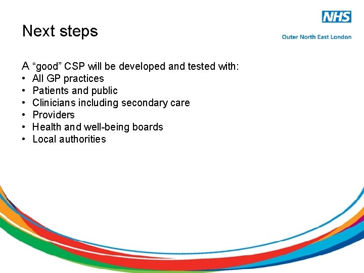 Next steps A “good” CSP will be developed and tested with: • • •