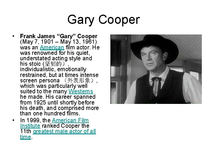 Gary Cooper • Frank James “Gary” Cooper (May 7, 1901 – May 13, 1961)