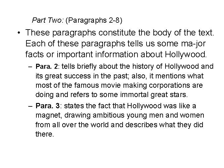 Part Two: (Paragraphs 2 8) • These paragraphs constitute the body of the text.