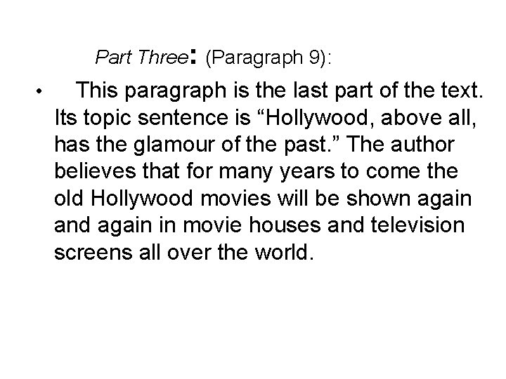 Part Three: (Paragraph 9): • This paragraph is the last part of the text.