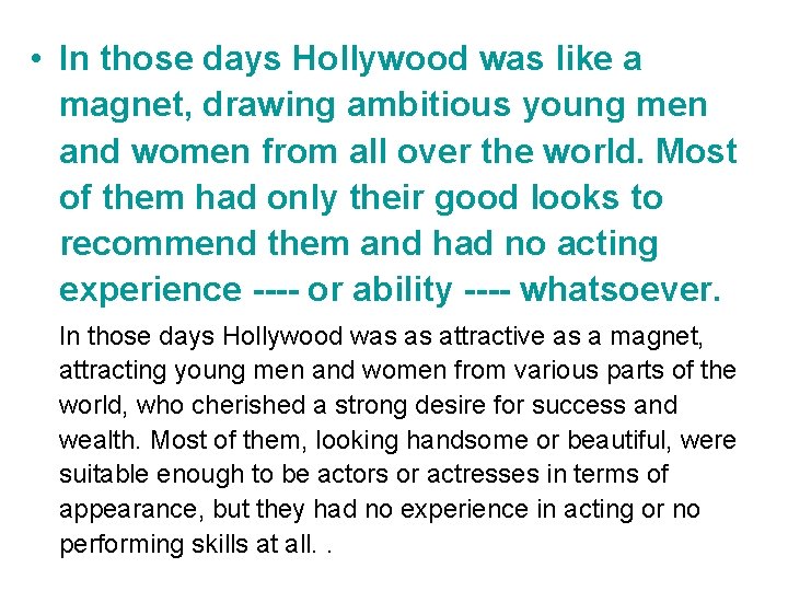  • In those days Hollywood was like a magnet, drawing ambitious young men