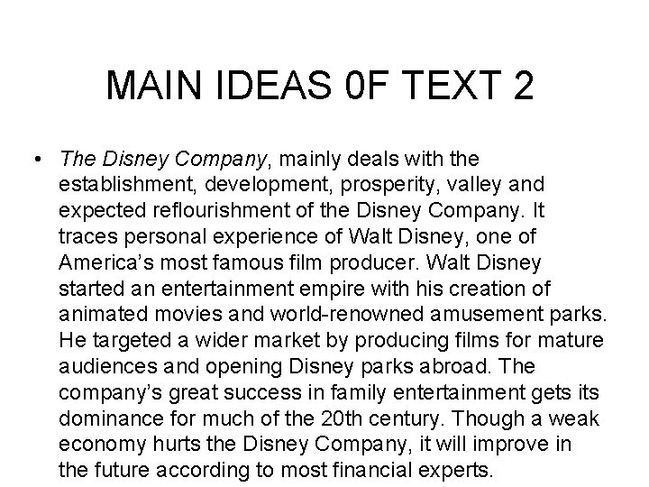 MAIN IDEAS 0 F TEXT 2 • The Disney Company, mainly deals with the