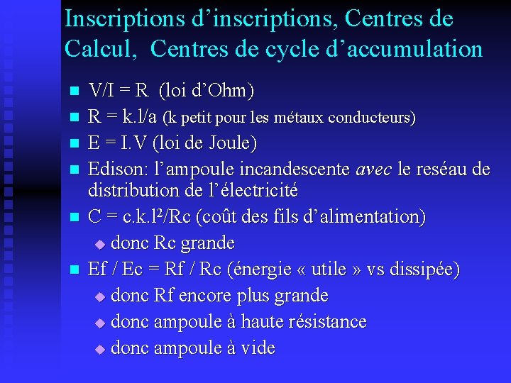 Inscriptions d’inscriptions, Centres de Calcul, Centres de cycle d’accumulation n n n V/I =