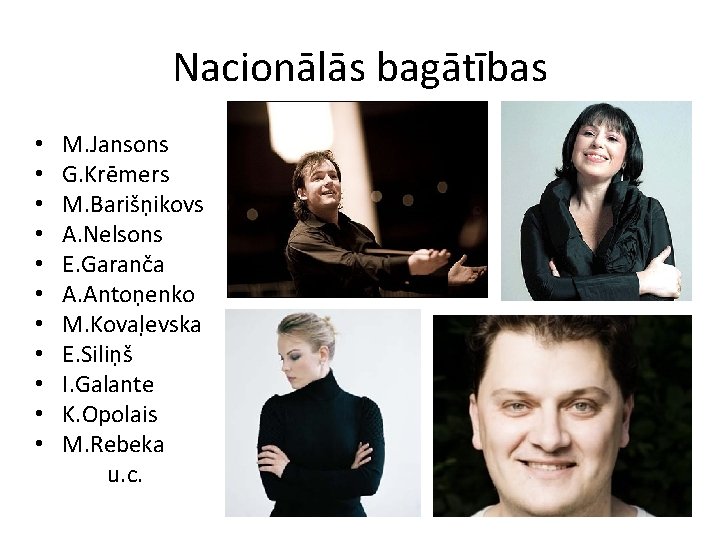 Nacionālās bagātības • • • M. Jansons G. Krēmers M. Barišņikovs A. Nelsons E.