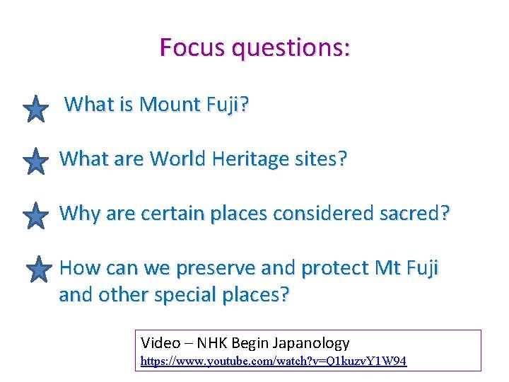 Focus questions: What is Mount Fuji? What are World Heritage sites? Why are certain