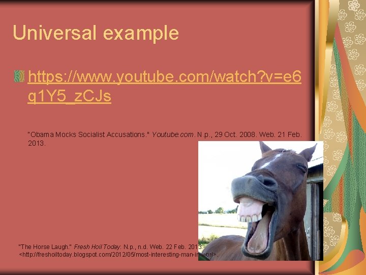 Universal example https: //www. youtube. com/watch? v=e 6 q 1 Y 5_z. CJs “Obama Universal example https: //www. youtube. com/watch? v=e 6 q 1 Y 5_z. CJs “Obama