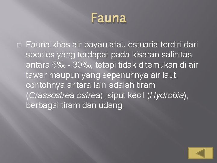 Fauna � Fauna khas air payau atau estuaria terdiri dari species yang terdapat pada