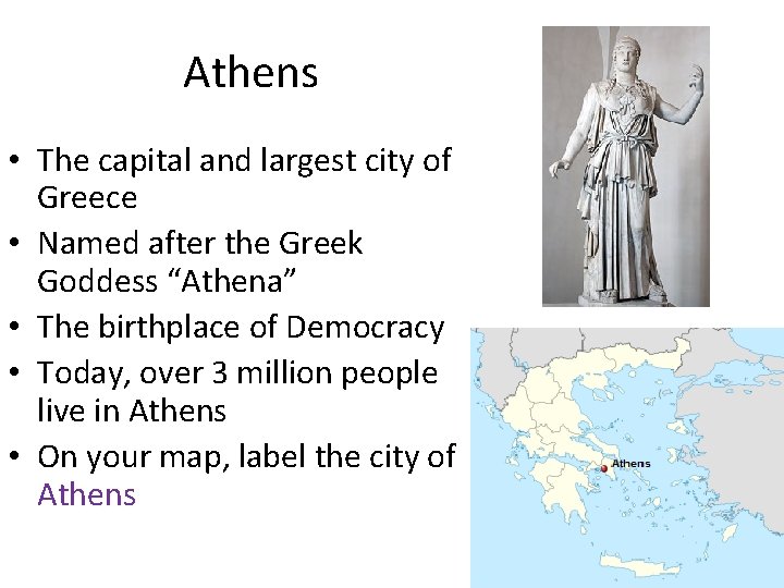 Athens • The capital and largest city of Greece • Named after the Greek