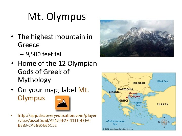 Mt. Olympus • The highest mountain in Greece – 9, 500 feet tall •