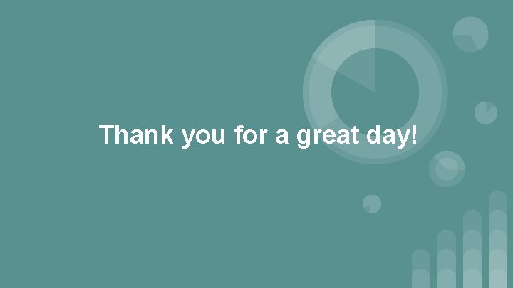 Thank you for a great day! 