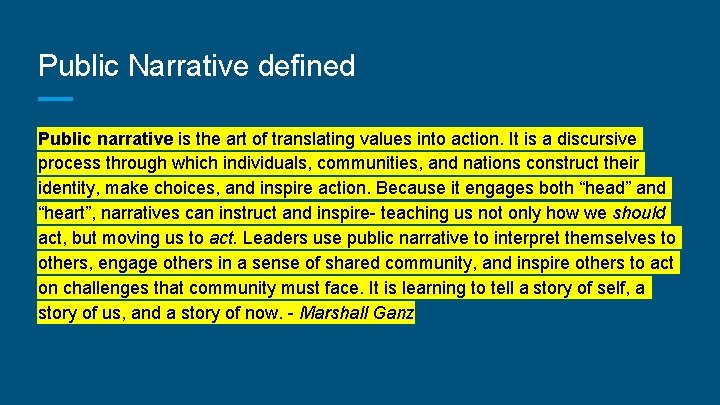 Public Narrative defined Public narrative is the art of translating values into action. It