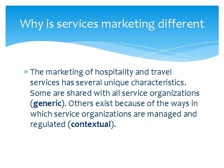 Why is services marketing different The marketing of hospitality and travel services has several