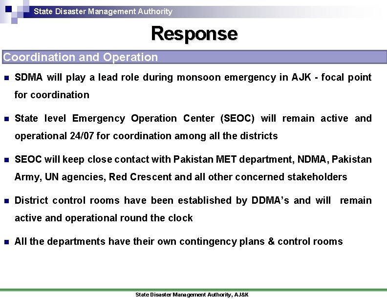 State Disaster Management Authority Response Coordination and Operation n SDMA will play a lead