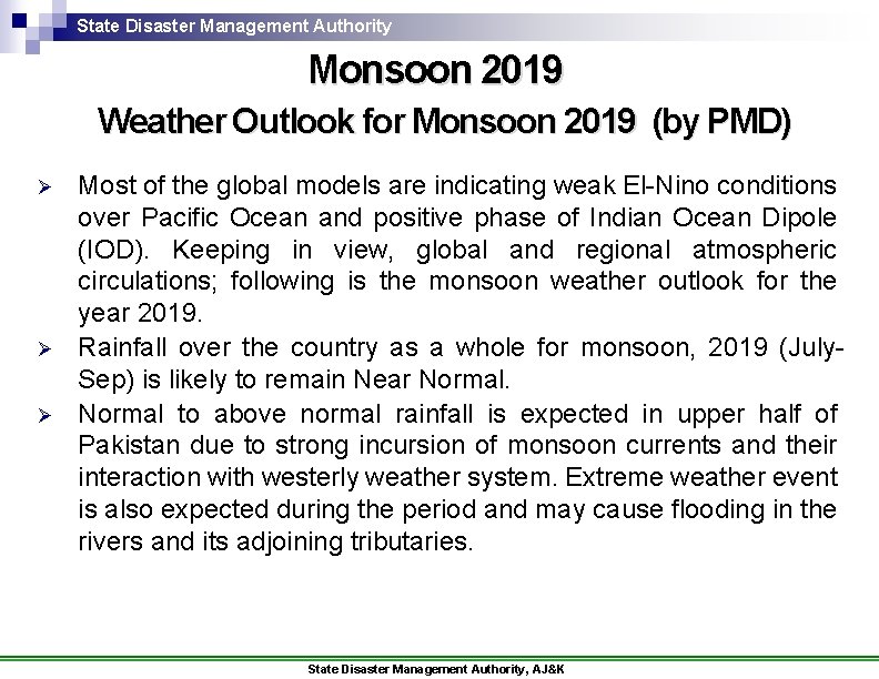 State Disaster Management Authority Monsoon 2019 Weather Outlook for Monsoon 2019 (by PMD) Ø