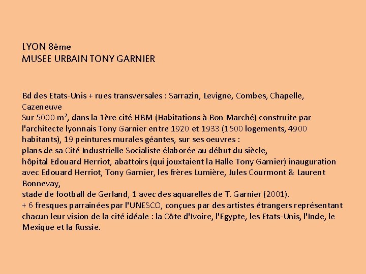 LYON 8ème MUSEE URBAIN TONY GARNIER Bd des Etats-Unis + rues transversales : Sarrazin,