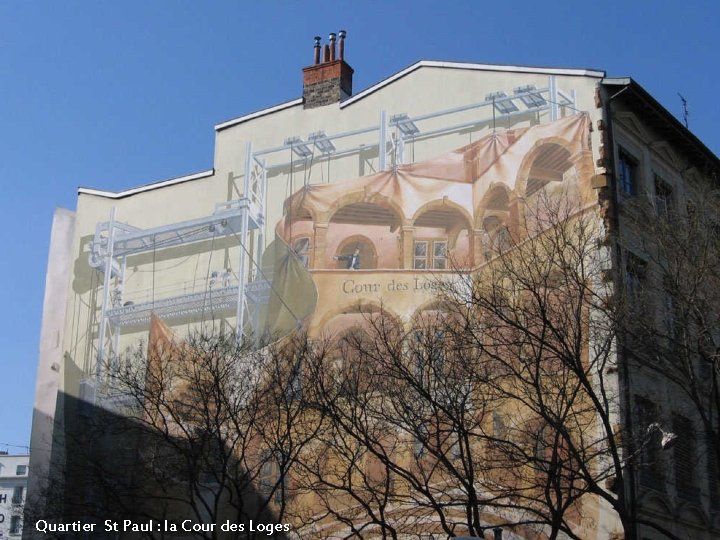 Quartier St Paul : la Cour des Loges 