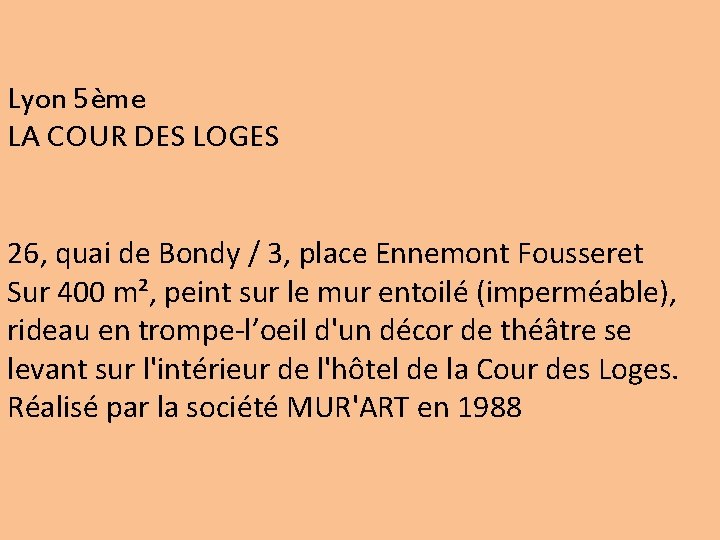 Lyon 5ème LA COUR DES LOGES 26, quai de Bondy / 3, place Ennemont