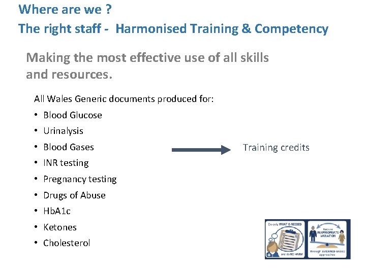 Where are we ? The right staff - Harmonised Training & Competency Making the