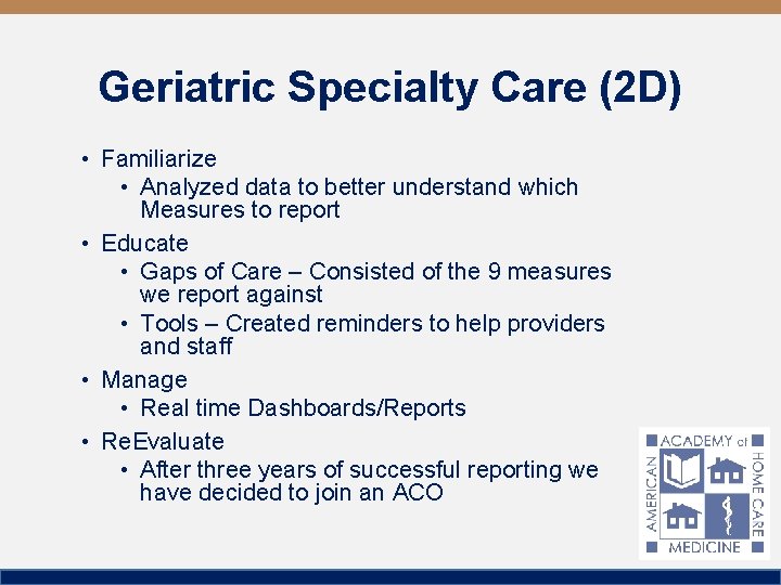 Geriatric Specialty Care (2 D) • Familiarize • Analyzed data to better understand which