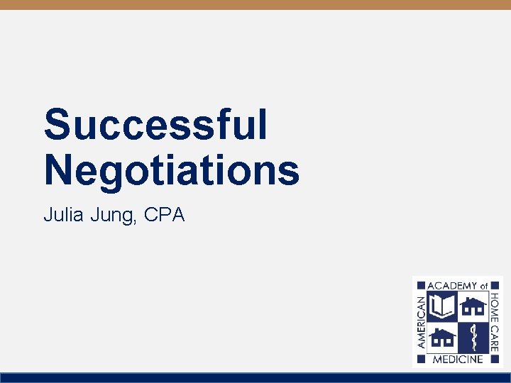 Successful Negotiations Julia Jung, CPA 