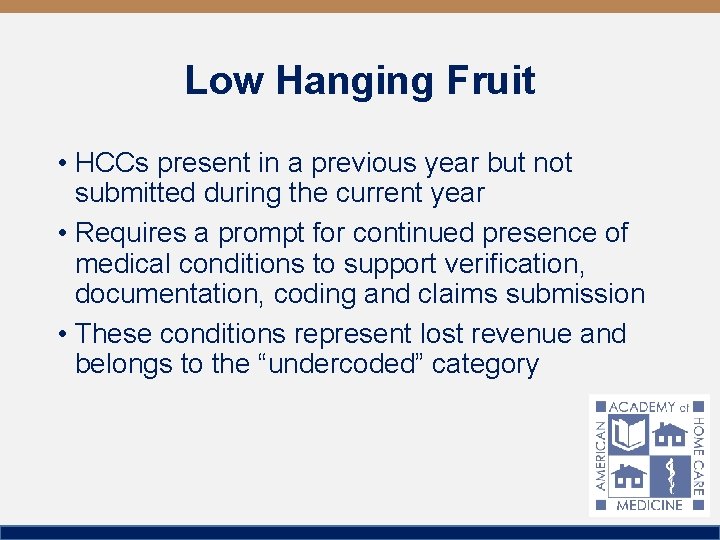 Low Hanging Fruit • HCCs present in a previous year but not submitted during