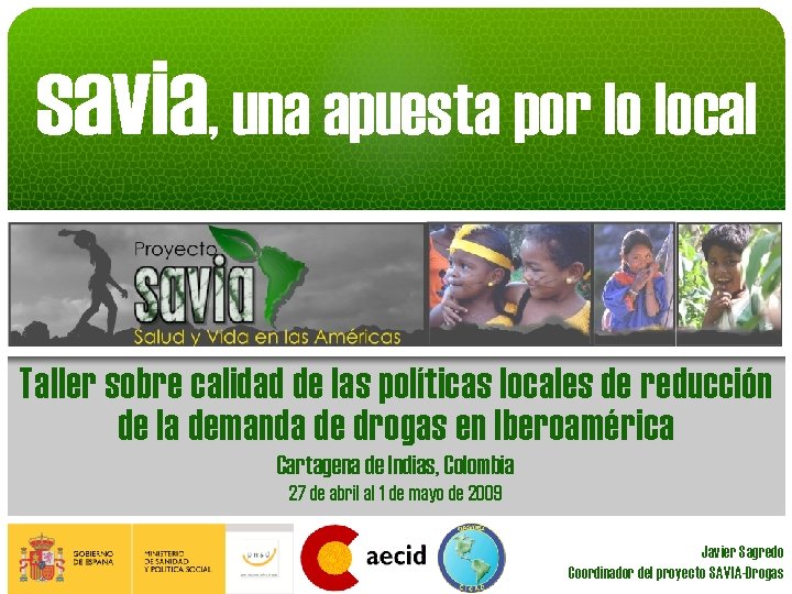 savia, una apuesta por lo local Taller sobre calidad de las políticas locales de