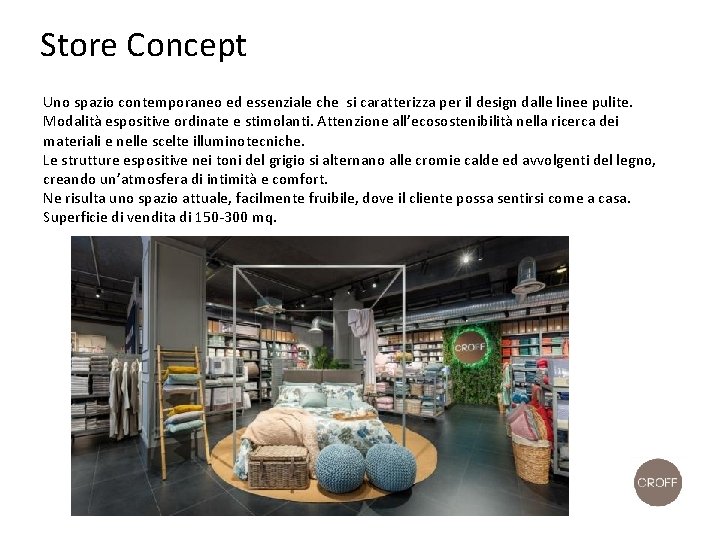 Store Concept Uno spazio contemporaneo ed essenziale che si caratterizza per il design dalle