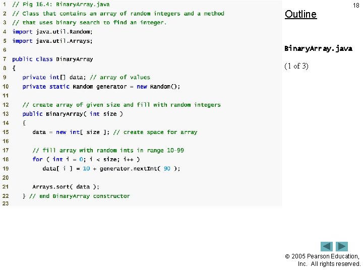 Outline 18 Binary. Array. java (1 of 3) 2005 Pearson Education, Inc. All rights