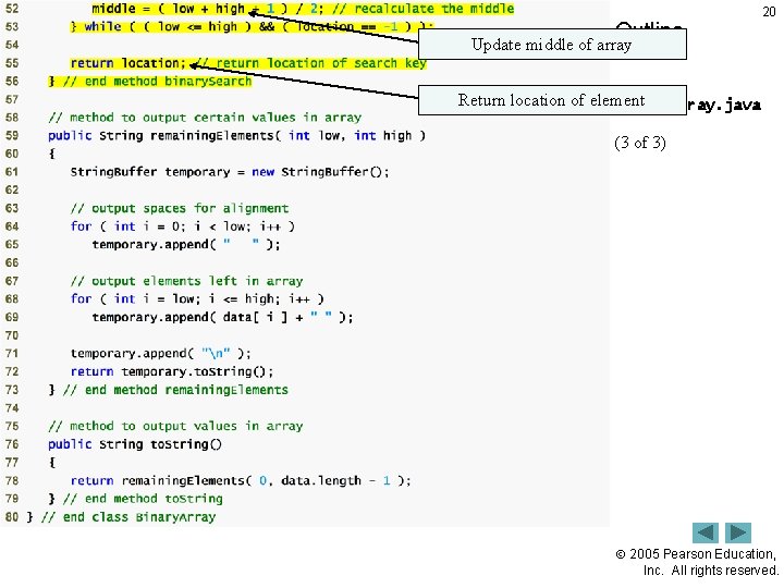 Outline 20 Update middle of array Return location of element Binary. Array. java (3