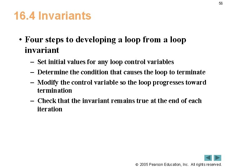 56 16. 4 Invariants • Four steps to developing a loop from a loop