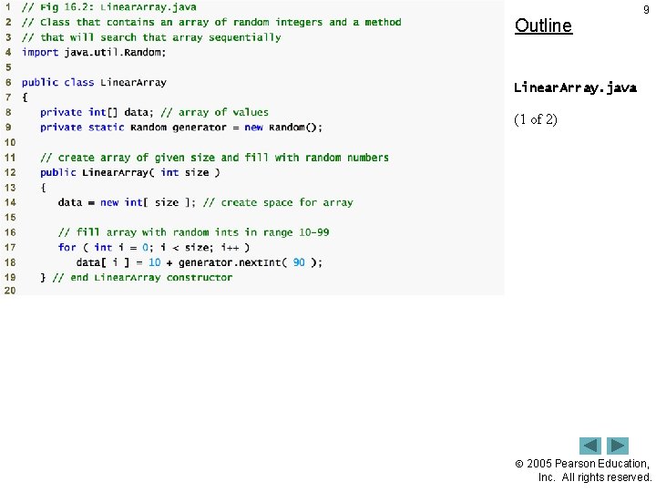 Outline 9 Linear. Array. java (1 of 2) 2005 Pearson Education, Inc. All rights