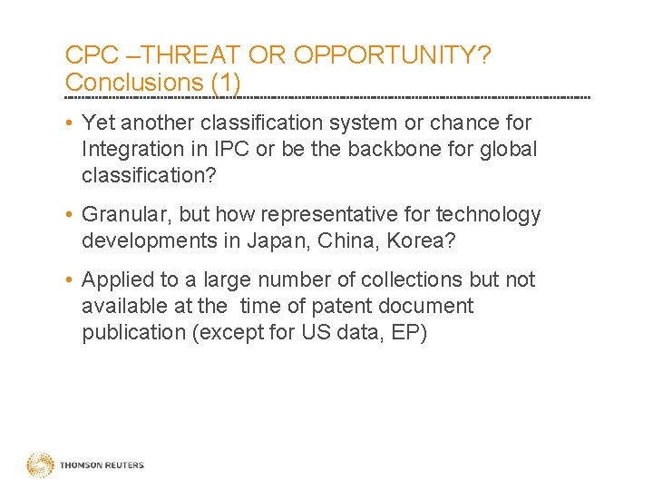 CPC –THREAT OR OPPORTUNITY? Conclusions (1) • Yet another classification system or chance for