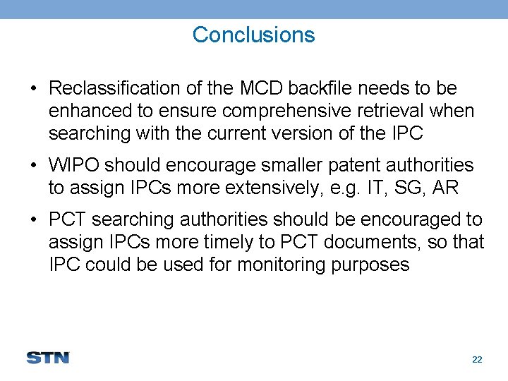 Conclusions • Reclassification of the MCD backfile needs to be enhanced to ensure comprehensive