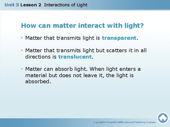Unit 3 Lesson 2 Interactions of Light How can matter interact with light? •