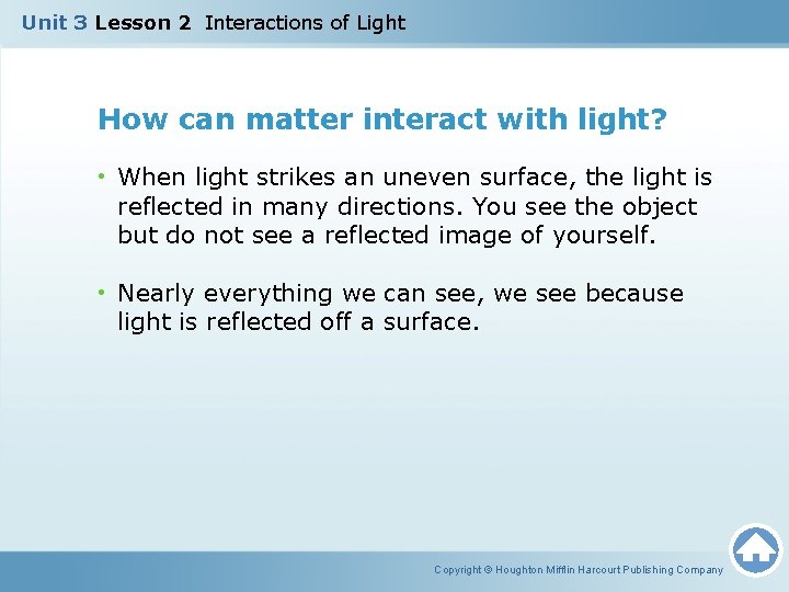 Unit 3 Lesson 2 Interactions of Light How can matter interact with light? •