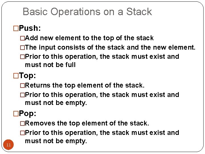 Basic Operations on a Stack �Push: �Add new element to the top of the