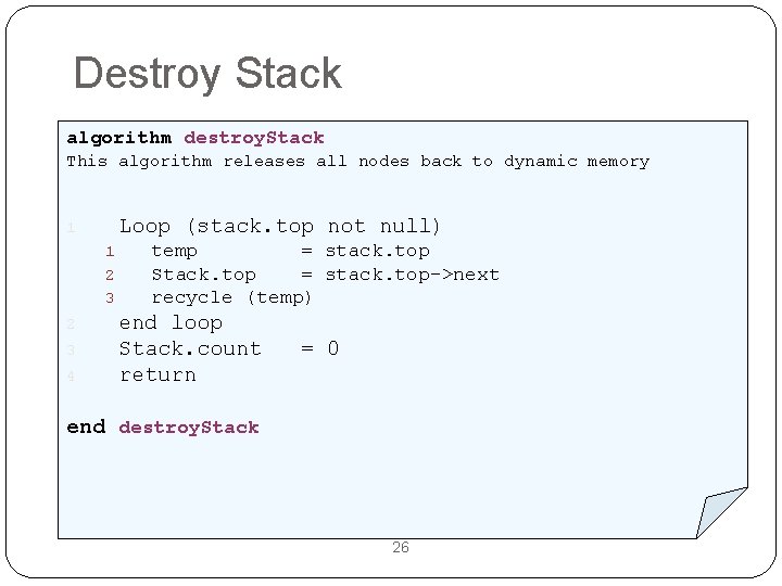 Destroy Stack algorithm destroy. Stack This algorithm releases all nodes back to dynamic memory