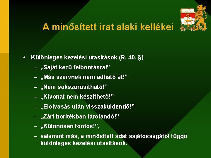 A minősített irat alaki kellékei • Különleges kezelési utasítások (R. 40. §) – „Saját