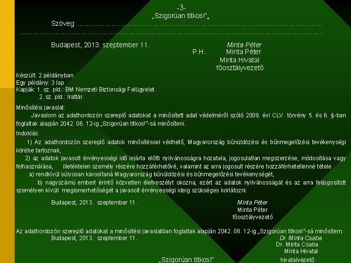 -3 - „Szigorúan titkos!” Szöveg: …………………………………………………………. Budapest, 2013. szeptember 11. Minta Péter P. H.