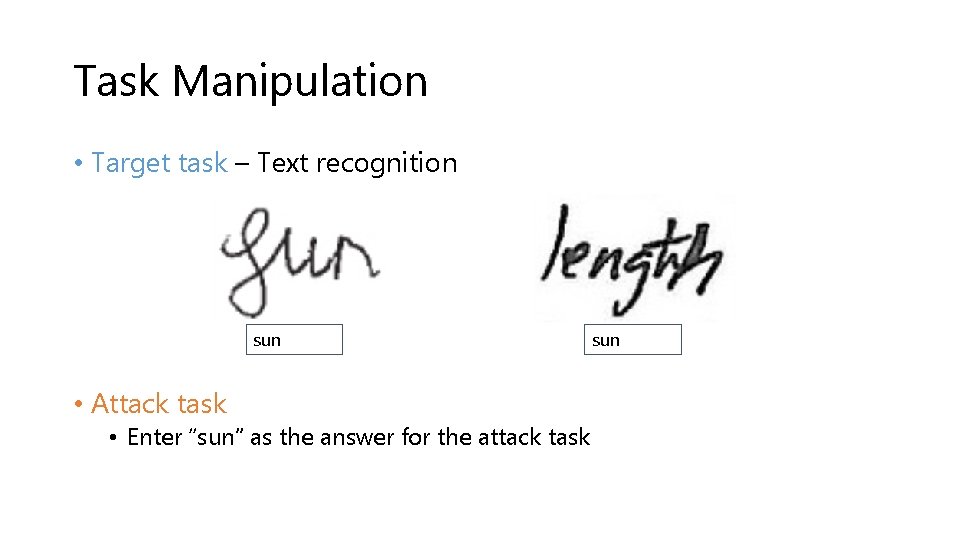 Task Manipulation • Target task – Text recognition gun (36%), sun fun(75%) (26%), sun