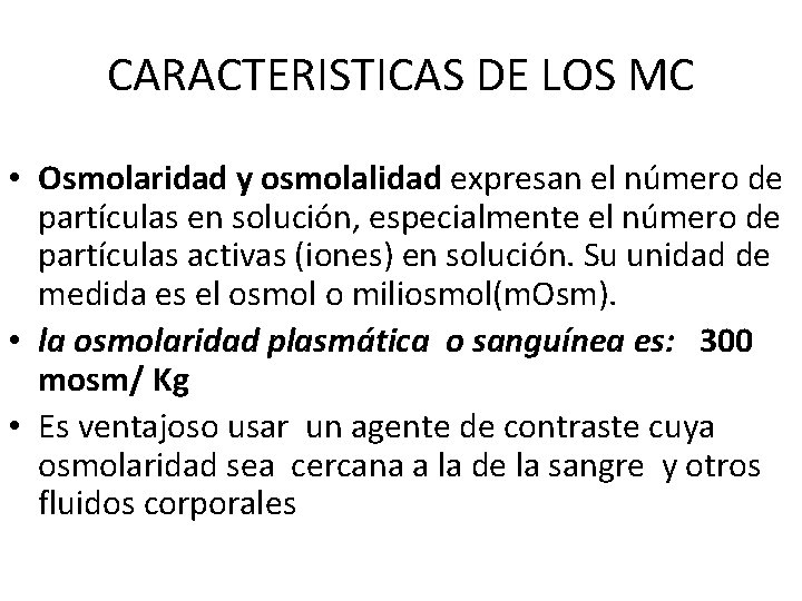 CARACTERISTICAS DE LOS MC • Osmolaridad y osmolalidad expresan el número de partículas en CARACTERISTICAS DE LOS MC • Osmolaridad y osmolalidad expresan el número de partículas en