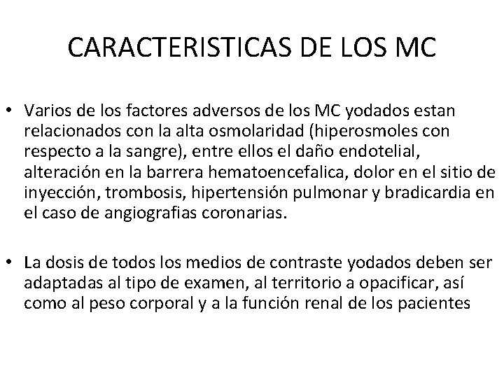 CARACTERISTICAS DE LOS MC • Varios de los factores adversos de los MC yodados CARACTERISTICAS DE LOS MC • Varios de los factores adversos de los MC yodados