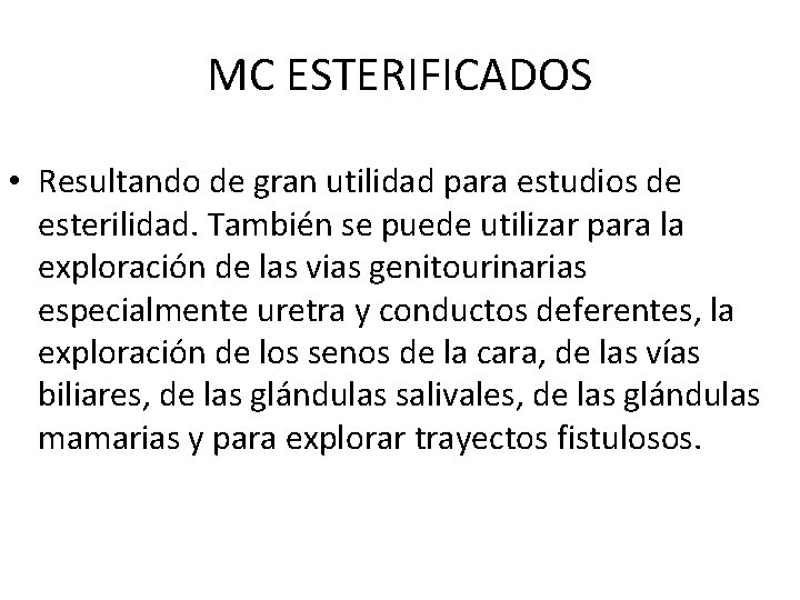 MC ESTERIFICADOS • Resultando de gran utilidad para estudios de esterilidad. También se puede MC ESTERIFICADOS • Resultando de gran utilidad para estudios de esterilidad. También se puede