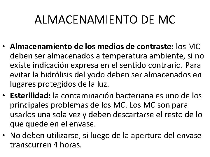 ALMACENAMIENTO DE MC • Almacenamiento de los medios de contraste: los MC deben ser ALMACENAMIENTO DE MC • Almacenamiento de los medios de contraste: los MC deben ser