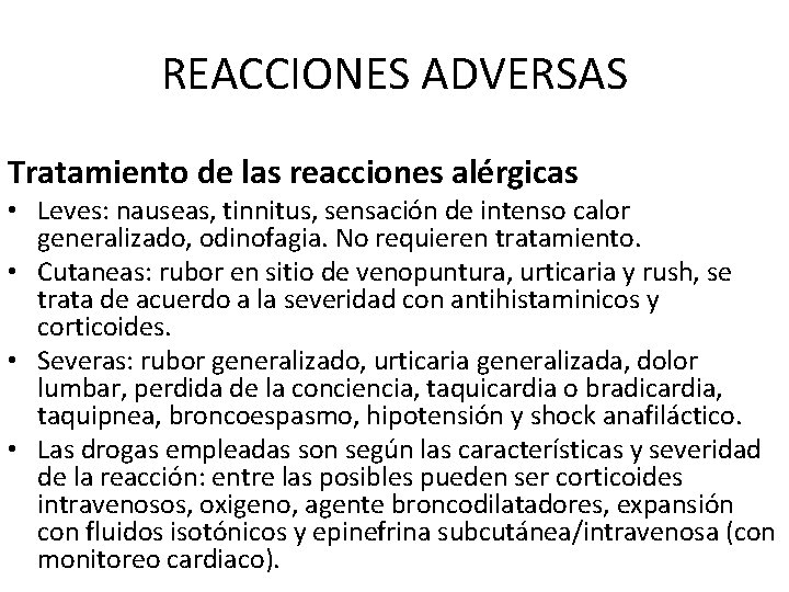 REACCIONES ADVERSAS Tratamiento de las reacciones alérgicas • Leves: nauseas, tinnitus, sensación de intenso REACCIONES ADVERSAS Tratamiento de las reacciones alérgicas • Leves: nauseas, tinnitus, sensación de intenso