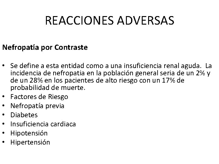 REACCIONES ADVERSAS Nefropatía por Contraste • Se define a esta entidad como a una REACCIONES ADVERSAS Nefropatía por Contraste • Se define a esta entidad como a una