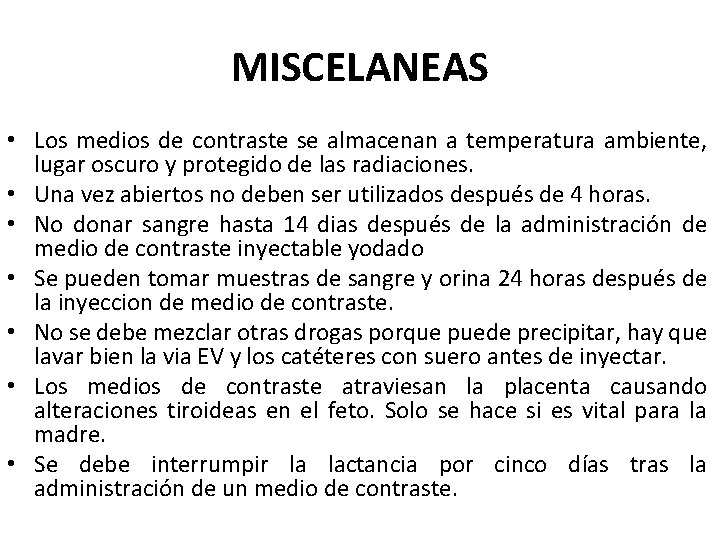 MISCELANEAS • Los medios de contraste se almacenan a temperatura ambiente, lugar oscuro y MISCELANEAS • Los medios de contraste se almacenan a temperatura ambiente, lugar oscuro y