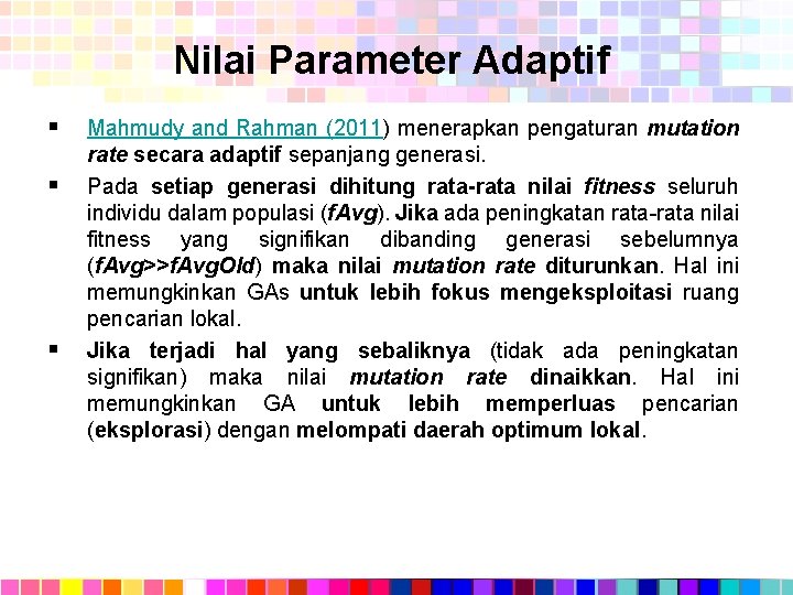 Nilai Parameter Adaptif § § § Mahmudy and Rahman (2011) menerapkan pengaturan mutation rate