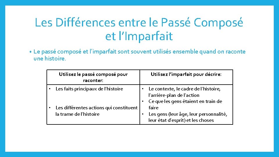 Les Différences entre le Passé Composé et l’Imparfait • Le passé composé et l’imparfait