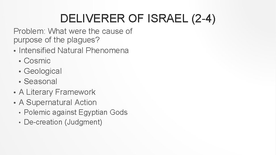 DELIVERER OF ISRAEL (2 -4) Problem: What were the cause of purpose of the